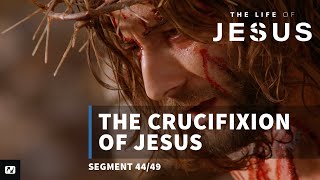 The Crucifixion of Jesus  The Life of Jesus  44 [upl. by Converse]