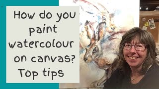 How do you paint watercolour on canvas I share my top tips 7 DOs and 20 DON’Ts [upl. by Amalberga575]