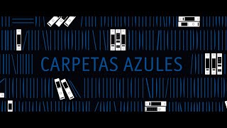 CARPETAS AZULES [upl. by Tamra817]