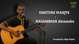 UMUTONI WANJYE Lyrics Kagambage Alexandre  Covered by Kajo Guitar [upl. by Merci]