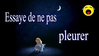 Essaye de ne pas pleurer Version Disney [upl. by Erdeid]